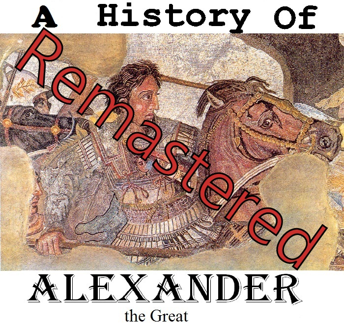 TheHistoryOf Podcast A History Of Alexander the Great Remastered